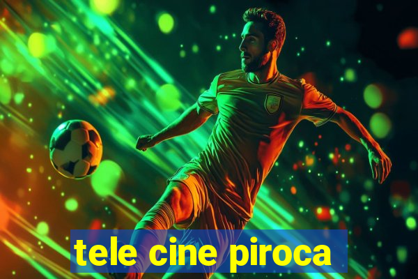 tele cine piroca